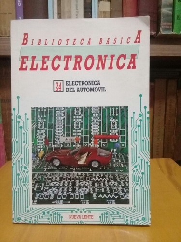 Biblioteca Básica Electrónica - Electrónica Del Automóvil 
