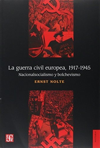 La Guerra Civil Europea 1917-1945: Nacionalsocialismo Y Bolc