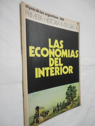 El País De Los Argentinos  Nº 10- Las Economías Del Interior