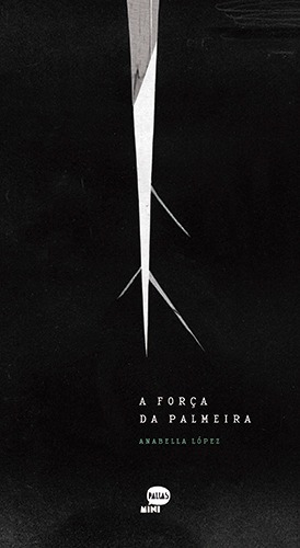 A Força Da Palmeira, de Lopez, Anabella. Fernandes & Warth Editora e Distribuidora Ltda, capa dura em português, 2014