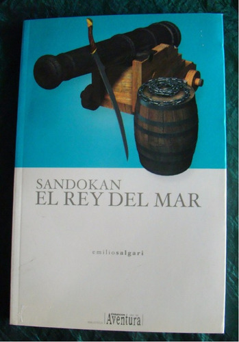 Emilio Salgari - Sandokán, El Rey Del Mar