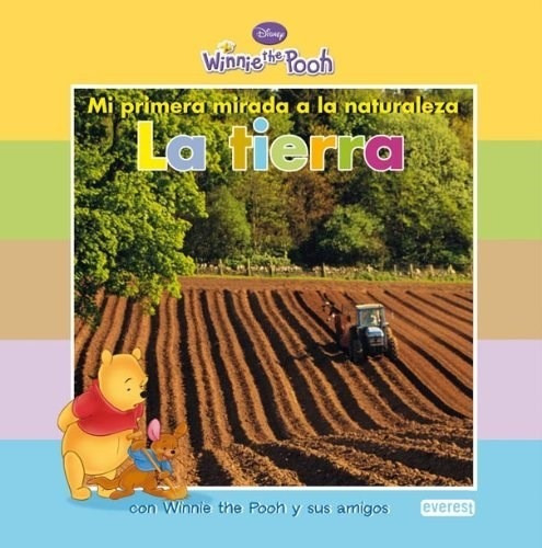 Winnie The Pooh / Mi Primera Mirada A La Naturaleza: La Tierra, De Disney. Editorial Everest, Tapa Blanda En Español