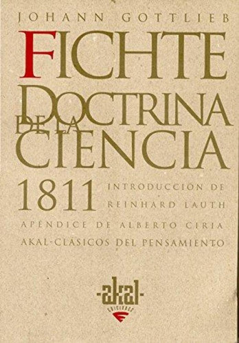Doctrina De La Ciencia 1811 - Johann Gottlieb Fichte