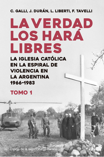Imagen 1 de 1 de Libro La Verdad Los Hará Libres I - Carlos Galli - Planeta