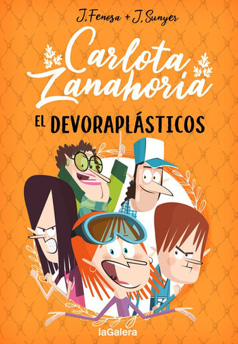 Carlota Zanahoria 2. El Devoraplasticos, De Fenosa, Jordi. Editorial La Galera, Sau, Tapa Dura En Español