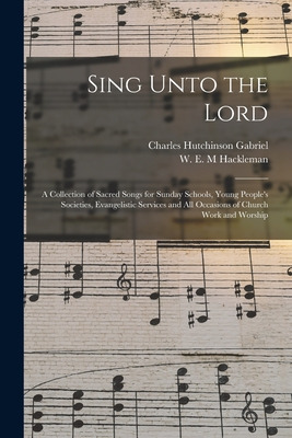 Libro Sing Unto The Lord: A Collection Of Sacred Songs Fo...