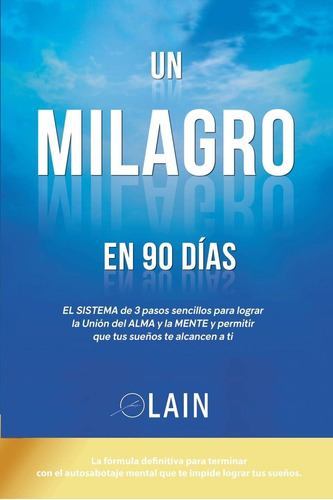 Libro: Un Milagro En 90 Dias (la Voz De Tu Alma) (spanish Ed