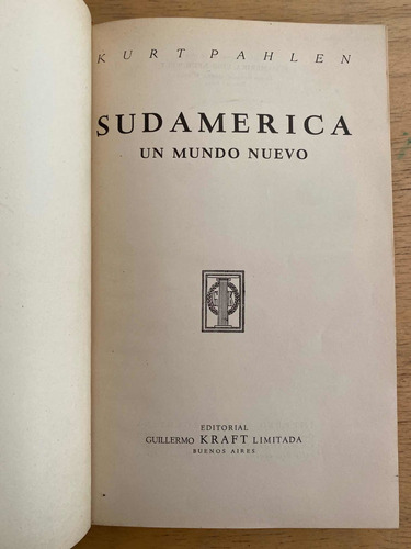 Sudamerica Un Mundo Nuevo - Pahlen, Kurt