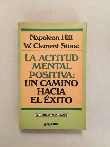 La Actitud Mental Positiva: Un Camino Hacia El Éxito. 