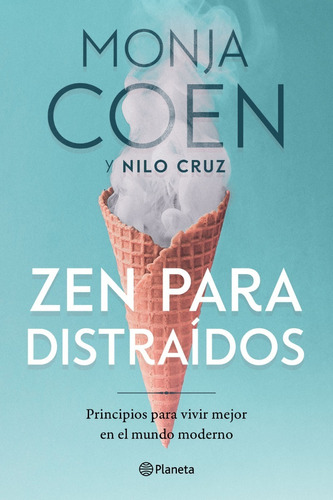 Libro Zen Para Distraídos - Monja Coen - Nilo Cruz - Planeta