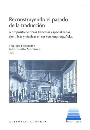 Recontruyendo el pasado de la traducciÃÂ³n en EspaÃÂ±a, de Pinilla Martínez y otros, Julia. Editorial Comares, tapa blanda en español