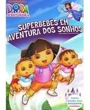 Dvd Dora A Aventureira - Superbebês Em Aventura Dos Sonhos