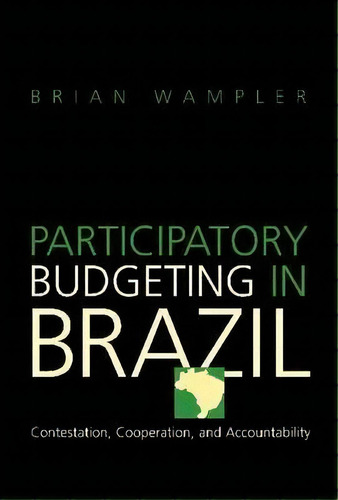 Participatory Budgeting In Brazil, De Brian Wampler. Editorial Pennsylvania State University Press, Tapa Blanda En Inglés