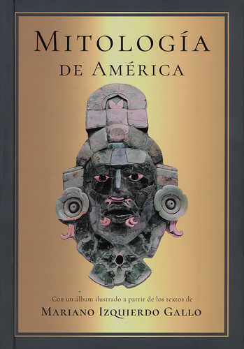 Libro Mitología De América, De Mariano Izquierdo. Editorial Mi - Lla, Tapa Dura, Edición 1 En Español, 2024