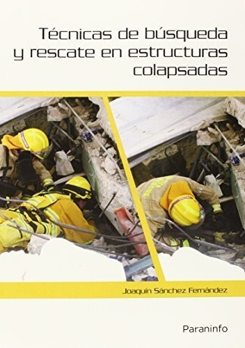 Libro Tecnicas De Busqueda Y Rescate En Estructuras Colap...