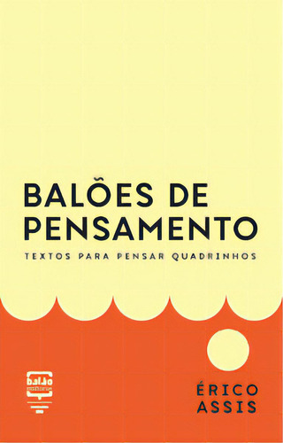 Balões De Pensamento: Textos Para Pensar Quadrinhos, De Assis, Erico. Editora Balao Editorial, Capa Mole Em Português, 2020