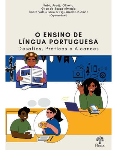 Livro O Ensino De Língua Portuguesa - Desafios, Práticas E Alcances, De Oliveira, Fábio Araújo. Editora Pontes, Capa Mole, Edição 1 Em Português, 2023