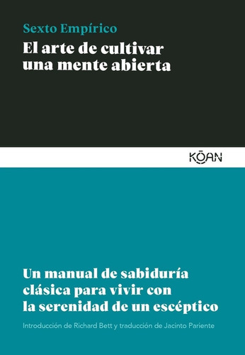 Libro El Arte De Cultivar Una Mente Abierta / Sexto Empirico