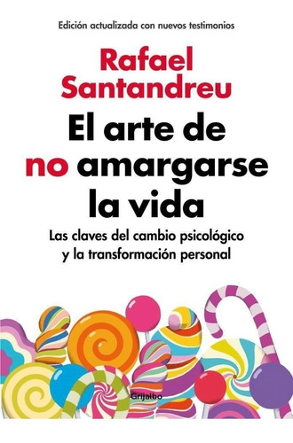 El Arte De No Amargarse La Vida Rafael Santandreu