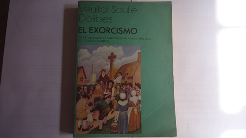El Exorcismo: Delibes Soulé. Dogma Satánico
