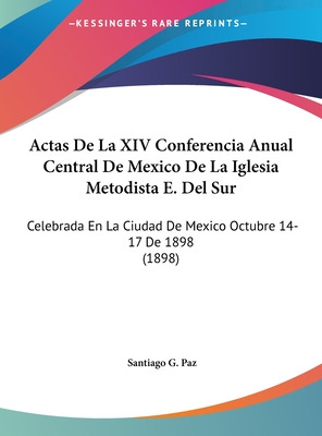 Libro Actas De La Xiv Conferencia Anual Central De Mexico...