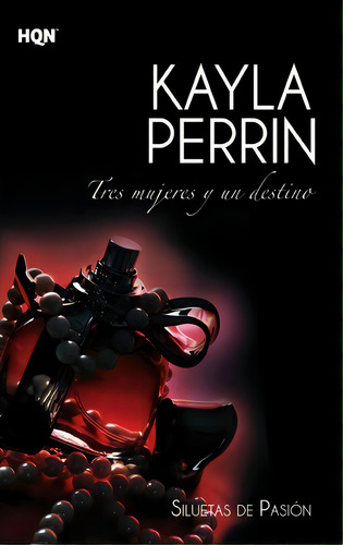 Tres Mujeres Y Un Destino, De Kayla Perrin. Editorial Col Erotica, Tapa Blanda En Español