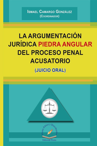 Acusatorio La Argumentación Jurídica Piedra Angular