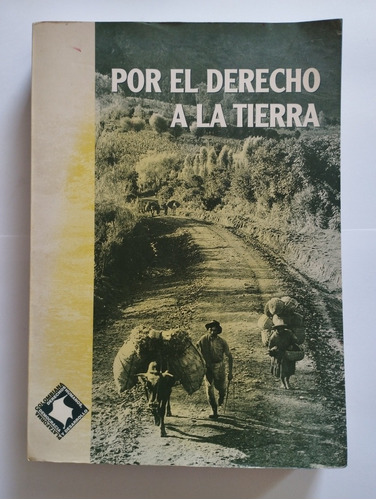 Por El Derecho A La Tierra / José Martínez Torres