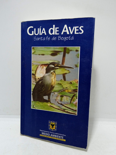 Guía De Aves - Santa Fe De Bogotá - Medio Ambiente - Alcaldi