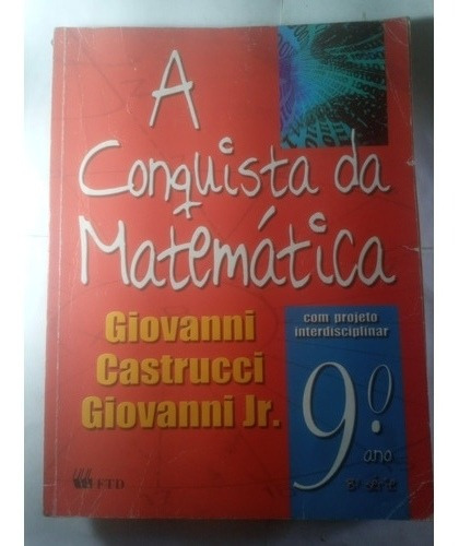 A Conquista Da Matemática 9° Ano - 8° Série 