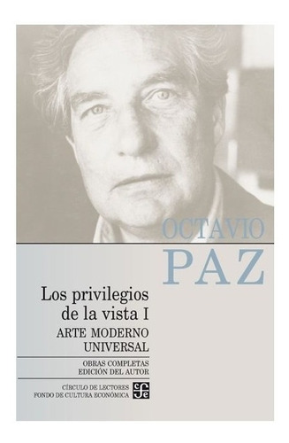 Octavio Paz | Obras Completas, 6. Los Privilegios De La Vist