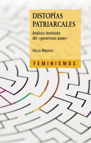 Distopías patriarcales, de Miyares, Alicia. Editorial Cátedra, tapa blanda en español, 2021