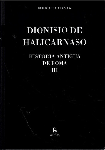 Dionisio De Halicarnaso -historia Antigua De Roma Iii-gred 