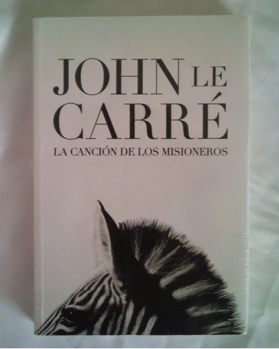 La Cancion De Los Misioneros John Le Carre Libro Original 