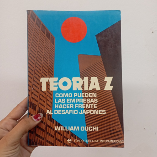Teoría Z. William Ouchi. Fondo Educativo Interamericano (Usado)