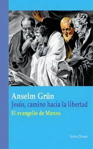 Jesãâºs, Camino Hacia La Libertad, De Grün, Anselm. Editorial Verbo Divino, Tapa Blanda En Español