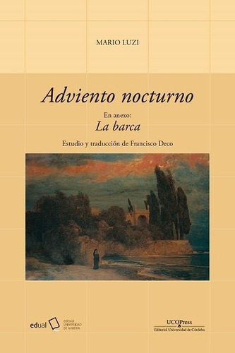 Adviento Nocturno: En Anexo: La Barca, De Luzi, Mario., Vol. 1. Editorial Editorial Universidad De Almeria, Tapa Blanda En Español
