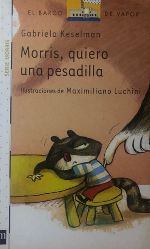 Morris, Quiero Una Pesadilla - Gabriela Keselman