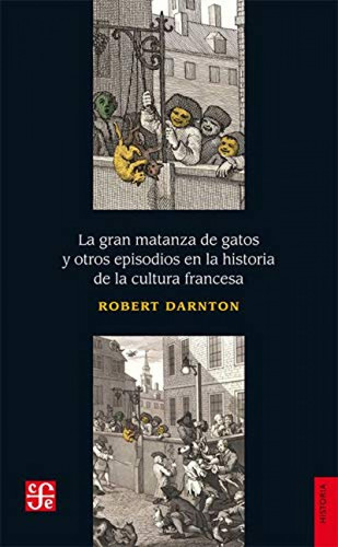 Libro La Gran Matanza De Gatos Y Otros Episodios En La Histo