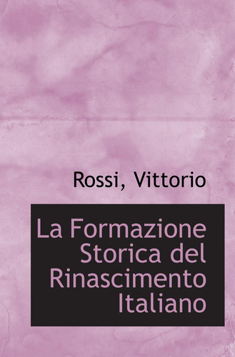 Libro: La Formazione Storica Del Rinascimento Italiano (ital