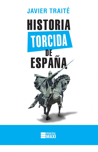 Historia Torcida De España - Traite, Javier