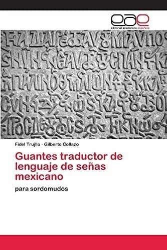 Libro: Guantes Traductor Lenguaje Señas Mexicano:&..