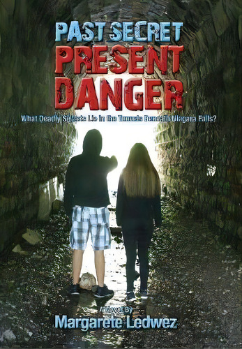 Past Secret Present Danger, De Margarete Ledwez. Editorial Elm Grove Publishing, Tapa Dura En Inglés