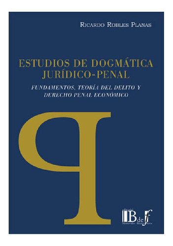 Libro - Estudios De Dogmatica Juridico-penal - Robles Plana