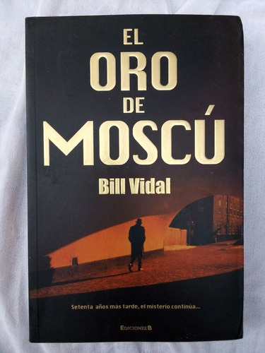 El Oro De Moscu. Bill Vidal