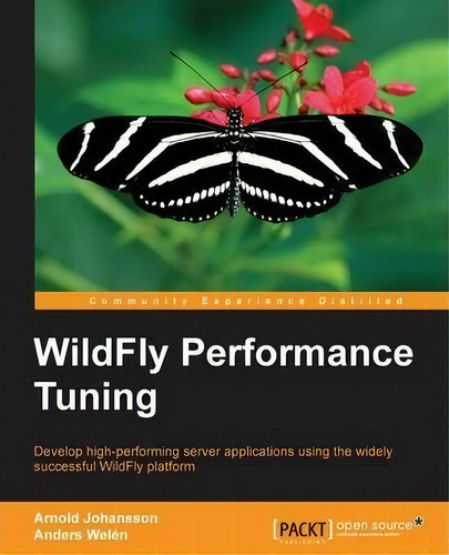 Wildfly Performance Tuning, De Arnold Johansson. Editorial Packt Publishing Limited, Tapa Blanda En Inglés