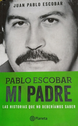 Pablo Escobar Mi Padre La Historia Que No Deberíamos Saber | MercadoLibre