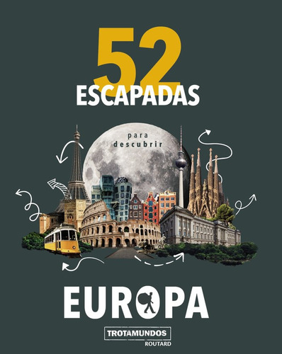 Libro 52 Escapadas Para Conocer Europa - Gloaguen, Philippe