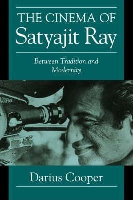 Cambridge Studies In Film: The Cinema Of Satyajit Ray: Be...