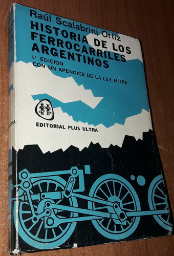 Historia De Los Ferrocarriles Argentinos  Scalabrini Ortiz
